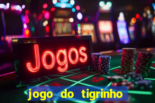 jogo do tigrinho aposta minima